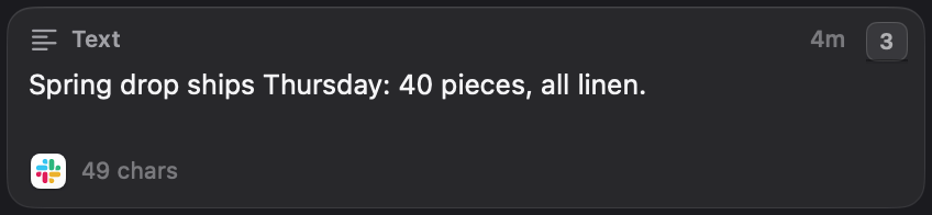A Text tile from Slack: Spring drop ships Thursday: 40 pieces, all linen.